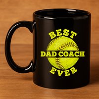 Softball Quote For Your Softball Coach Dad Great Gift 11oz C Handle Ceramic Mug