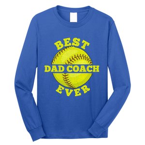 Softball Quote For Your Softball Coach Dad Great Gift Long Sleeve Shirt