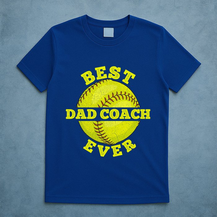 Softball Quote For Your Softball Coach Dad Great Gift T-Shirt