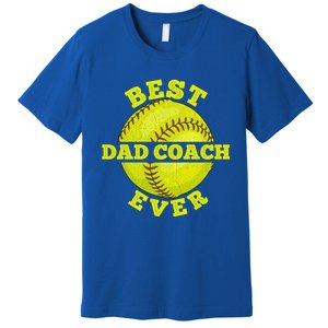 Softball Quote For Your Softball Coach Dad Great Gift Premium T-Shirt