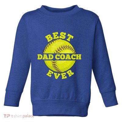 Softball Quote For Your Softball Coach Dad Great Gift Toddler Sweatshirt