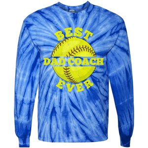 Softball Quote For Your Softball Coach Dad Great Gift Tie-Dye Long Sleeve Shirt