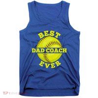 Softball Quote For Your Softball Coach Dad Great Gift Tank Top