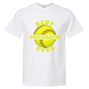 Softball Quote For Your Softball Coach Dad Great Gift Garment-Dyed Heavyweight T-Shirt