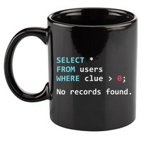 SQL Query Funny SQL Database Admin Programmer 11oz C Handle Ceramic Mug