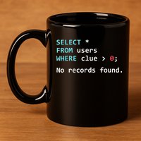SQL Query Funny SQL Database Admin Programmer 11oz C Handle Ceramic Mug