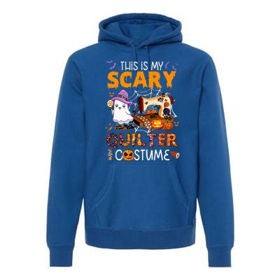 Sewing Quilting Hallowen This Is My Scary Quilter Costume Premium Hoodie