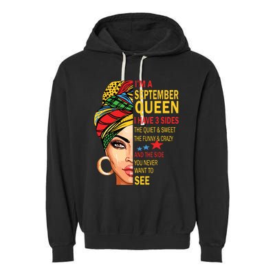 September Queen I Have 3 Sides Birthday For September Girl Garment-Dyed Fleece Hoodie