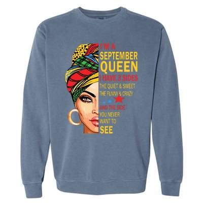 September Queen I Have 3 Sides Birthday For September Girl Garment-Dyed Sweatshirt