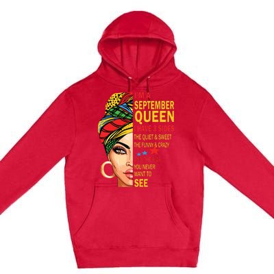 September Queen I Have 3 Sides Birthday For September Girl Premium Pullover Hoodie