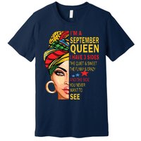 September Queen I Have 3 Sides Birthday For September Girl Premium T-Shirt