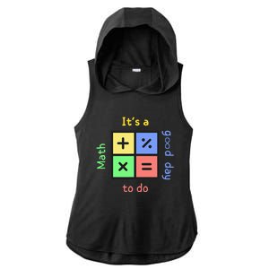 School Quote It's A Good Day To Do Math Teachers Calculator Ladies PosiCharge Tri-Blend Wicking Draft Hoodie Tank