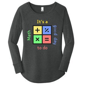 School Quote It's A Good Day To Do Math Teachers Calculator Women's Perfect Tri Tunic Long Sleeve Shirt