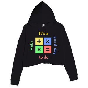 School Quote It's A Good Day To Do Math Teachers Calculator Crop Fleece Hoodie