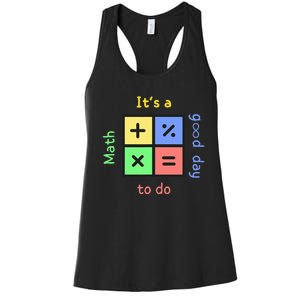 School Quote It's A Good Day To Do Math Teachers Calculator Women's Racerback Tank