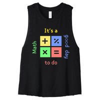 School Quote It's A Good Day To Do Math Teachers Calculator Women's Racerback Cropped Tank