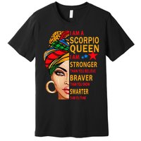 Scorpio queen I am stronger birthday gift for Scorpio zodiac Premium T-Shirt