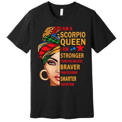 Scorpio queen I am stronger birthday gift for Scorpio zodiac Premium T-Shirt