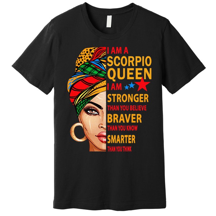 Scorpio queen I am stronger birthday gift for Scorpio zodiac Premium T-Shirt