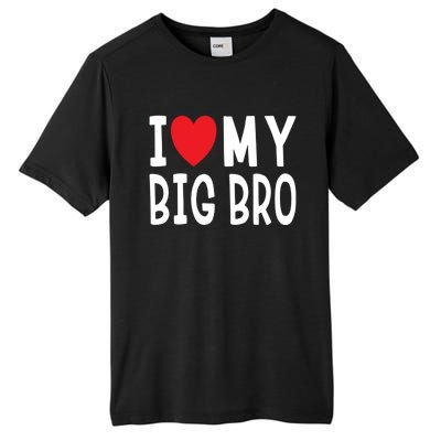 Sibling Quote I Love My Big Bro Heart Brother Gift Tall Fusion ChromaSoft Performance T-Shirt