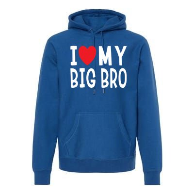 Sibling Quote I Love My Big Bro Heart Brother Gift Premium Hoodie