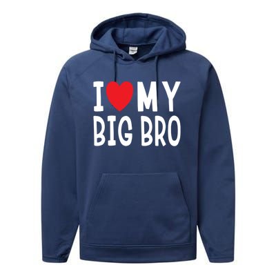 Sibling Quote I Love My Big Bro Heart Brother Gift Performance Fleece Hoodie