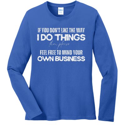 Sarcastic Quotes Minding Your Own Business Ladies Long Sleeve Shirt