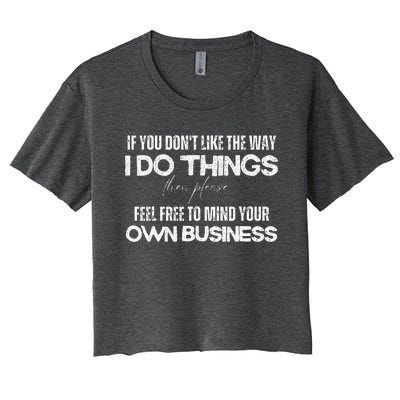 Sarcastic Quotes Minding Your Own Business Women's Crop Top Tee