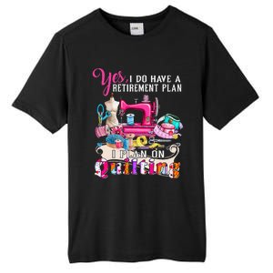 Sewing Quilting Retirement Plan Quilt Sayings Sewer Quilters Tall Fusion ChromaSoft Performance T-Shirt