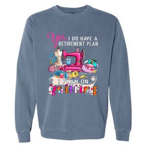 Sewing Quilting Retirement Plan Quilt Sayings Sewer Quilters Garment-Dyed Sweatshirt