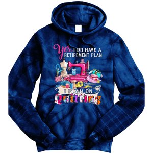 Sewing Quilting Retirement Plan Quilt Sayings Sewer Quilters Tie Dye Hoodie