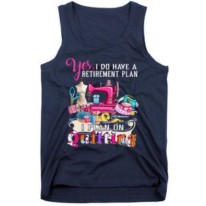 Sewing Quilting Retirement Plan Quilt Sayings Sewer Quilters Tank Top