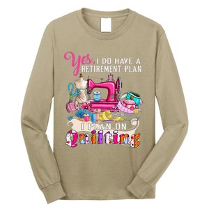 Sewing Quilting Retirement Plan Quilt Sayings Sewer Quilters Long Sleeve Shirt