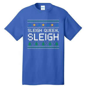 Sleigh Queen Sleigh Christmas Inspirational Xmas Cute Gift Tall T-Shirt