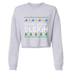 Sleigh Queen Sleigh Christmas Inspirational Xmas Cute Gift Cropped Pullover Crew