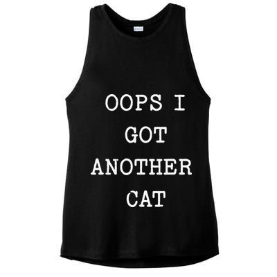 Sarcastic Quote Saying Gift Oops I Got Another Cat Mom Ladies PosiCharge Tri-Blend Wicking Tank