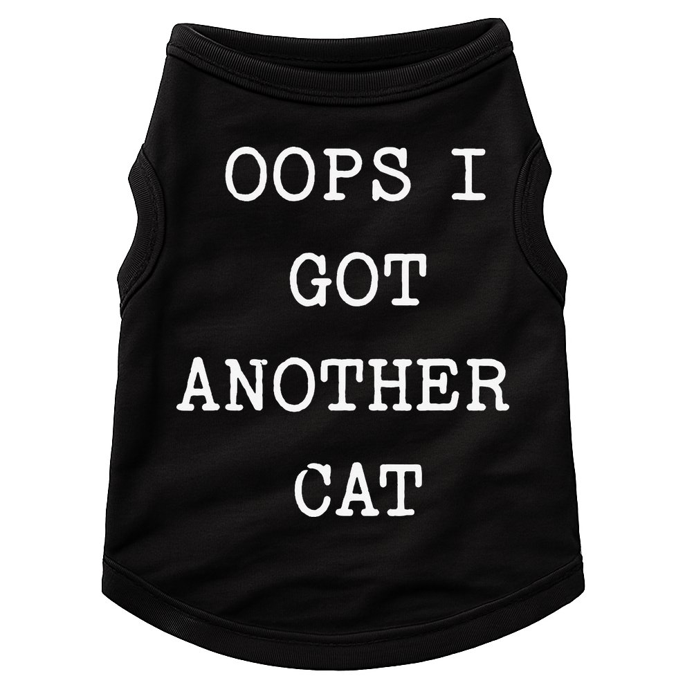 Sarcastic Quote Saying Gift Oops I Got Another Cat Mom Doggie Tank