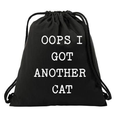 Sarcastic Quote Saying Gift Oops I Got Another Cat Mom Drawstring Bag