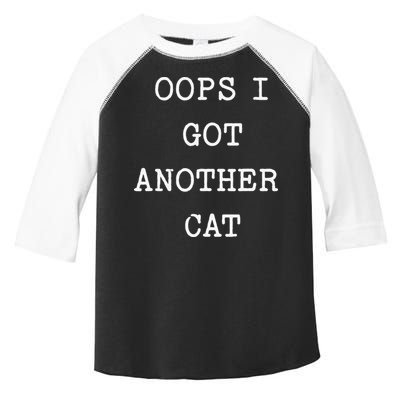Sarcastic Quote Saying Gift Oops I Got Another Cat Mom Toddler Fine Jersey T-Shirt