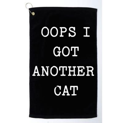 Sarcastic Quote Saying Gift Oops I Got Another Cat Mom Golf Towel