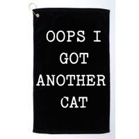 Sarcastic Quote Saying Gift Oops I Got Another Cat Mom Golf Towel