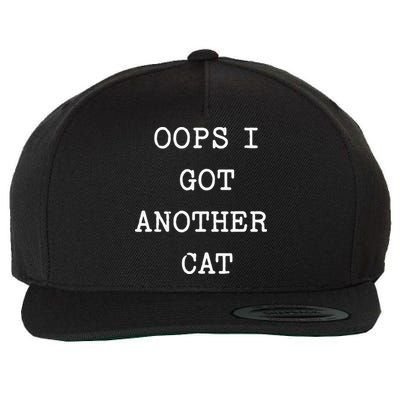 Sarcastic Quote Saying Gift Oops I Got Another Cat Mom Wool Snapback Cap