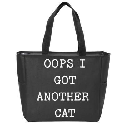 Sarcastic Quote Saying Gift Oops I Got Another Cat Mom Zip Tote Bag