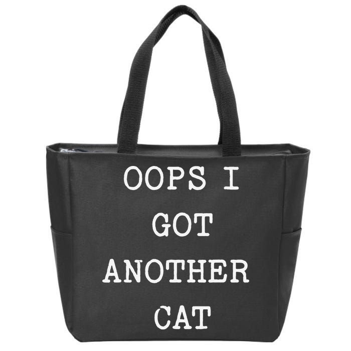 Sarcastic Quote Saying Gift Oops I Got Another Cat Mom Zip Tote Bag