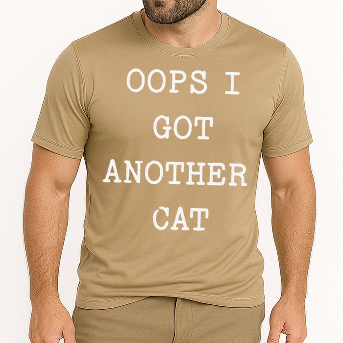 Sarcastic Quote Saying Gift Oops I Got Another Cat Mom Cooling Performance Crew T-Shirt
