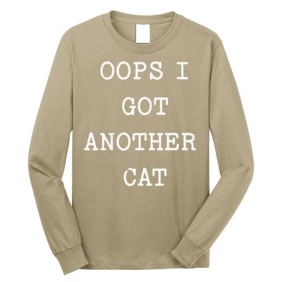 Sarcastic Quote Saying Gift Oops I Got Another Cat Mom Long Sleeve Shirt
