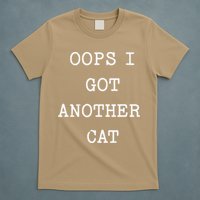 Sarcastic Quote Saying Gift Oops I Got Another Cat Mom T-Shirt