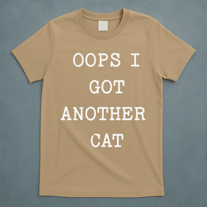 Sarcastic Quote Saying Gift Oops I Got Another Cat Mom T-Shirt