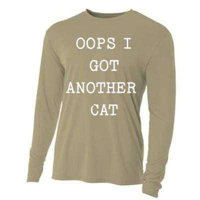 Sarcastic Quote Saying Gift Oops I Got Another Cat Mom Cooling Performance Long Sleeve Crew