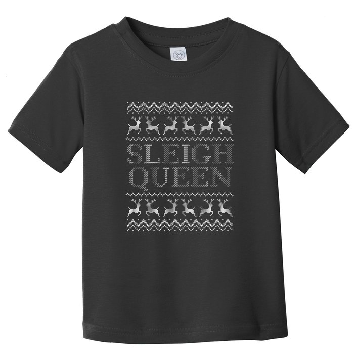 Sleigh Queen Ugly Christmas Sweater Funny Toddler T-Shirt